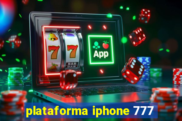 plataforma iphone 777